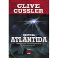 Ler Morte na Atlântida: O Encontro do Reino Perdido, do autor Clive Gussler Ler Morte na Atlântida: O Encontro do Reino Perdido, do autor Clive Gussler