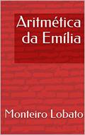 Ler Aritmética da Emília, do autor Monteiro Lobato Ler Aritmética da Emília, do autor Monteiro Lobato