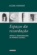 Ler Espaços da recordação: Formas e transformações da memória cultural, do autor Aleida Assmann