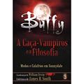 Ler Buffy: a Caça-vampiros e a Filosofia, do autor James B. South Ler Buffy: a Caça-vampiros e a Filosofia, do autor James B. South