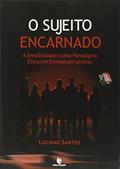 Ler O Sujeito Encarnado, do autor Luciano Santos Ler O Sujeito Encarnado, do autor Luciano Santos