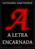 Ler A letra encarnada, do autor Nathaniel Hawthorne Ler A letra encarnada, do autor Nathaniel Hawthorne
