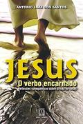 Ler Jesus o Verbo Encarnado: Reflexões Catequéticas Sobre a Vida de Jesus, do autor Antonio Lima dos Santos Ler Jesus o Verbo Encarnado: Reflexões Catequéticas Sobre a Vida de Jesus, do autor Antonio Lima dos Santos