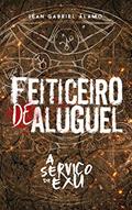 Ler Feiticeiro de Aluguel: A Serviço de Exu, do autor Jean Gabriel Álamo