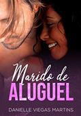 Ler MARIDO DE ALUGUEL, do autor DANIELLE VIEGAS MARTINS