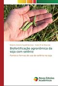 Ler Biofortificação agronômica da soja com selênio: Fontes e formas de uso do selênio na soja, do autor Roberto Antonio Savelli Martinez; Pedro M de Resende