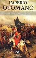 Ler Império Otomano: A ascensão e queda de um dos maiores e impiedosos impérios da história, do autor Peter F. Young