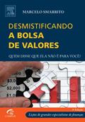 Ler Desmistificando a Bolsa de Valores, do autor Marcelo Smarrito