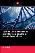 Ler Tomar uma protecção profiláctica contra a paratuberculose, do autor Rajib Deb