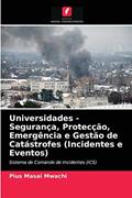 Ler Universidades - Segurança, Protecção, Emergência e Gestão de Catástrofes (Incidentes e Eventos): Sistema de Comando de Incidentes (ICS), do autor Pius Masai Mwachi
