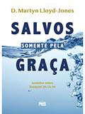 Ler Salvos somente pela Graça / D. M. Lloyd-Jones, do autor Não Informado