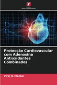 Ler Protecção Cardiovascular com Adenosina Antioxidantes Combinados, do autor Viraj H. Mankar Ler Protecção Cardiovascular com Adenosina Antioxidantes Combinados, do autor Viraj H. Mankar