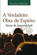 Ler Verdadeira Obra do Espírito, a - 2ª Edição Revisada, do autor Jonathan Edwards
