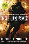 Ler 13 horas: Os soldados secretos de Benghazi, do autor Mitchell Zuckoff Ler 13 horas: Os soldados secretos de Benghazi, do autor Mitchell Zuckoff