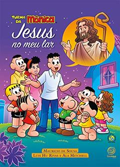 Jesus no meu lar: Turma da Mônica, do autor Luis Hu Rivas; Ala Mitchell