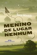 Ler Menino de lugar nenhum, do autor David Mitchell