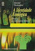 Ler A Identidade Ecológica, do autor Mitchell Thomoshow