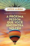 Ler A próxima pessoa que você encontra no céu, do autor Mitch Albom