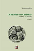 Ler A Revolta dos Coxinhas: Behemot ou Leviatã? (Volume 2), do autor Marco Aydos