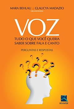 Voz: Tudo o que você queria saber sobre Fala - Perguntas e Respostas, do autor Mara Behlau