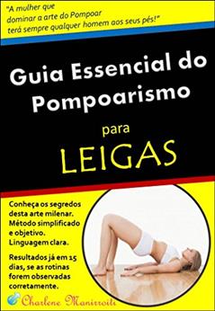 Guia Essencial do Pompoarismo para LEIGOS, do autor Charlene Manirroiti