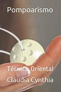 Ler Pompoarismo: Técnica Oriental (Portuguese Edition), do autor Srª Cláudia Cynthia Carneiro