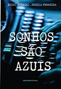 Ler Sonhos são azuis, do autor Ediel Ribeiro; Sheila Ferreira Ler Sonhos são azuis, do autor Ediel Ribeiro; Sheila Ferreira
