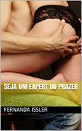 Ler Seja um expert do prazer, do autor Fernanda Issler Ler Seja um expert do prazer, do autor Fernanda Issler