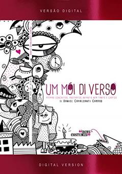 Um Mói Di Verso: Poemas Concretos, Abstratos, Infantis Nem Tanto e Chatos., do autor Daniel Cavalcanti Campos