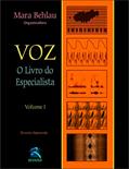 Ler Voz: O Livro do Especialista - Volume 1, do autor Mara Behlau Ler Voz: O Livro do Especialista - Volume 1, do autor Mara Behlau