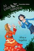 Ler Irmãs vampiras - alhos e bugalhos, do autor Franziska Gehm Ler Irmãs vampiras - alhos e bugalhos, do autor Franziska Gehm
