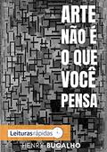 Ler Arte não é o que você pensa, do autor Henry Bugalho