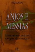 Ler Anjos e Messias: Messianismos judaicos e origem da cristologia, do autor Luigi Schiavo Ler Anjos e Messias: Messianismos judaicos e origem da cristologia, do autor Luigi Schiavo