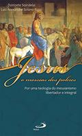 Ler Jesus, o messias dos pobres: Por uma teologia do messianismo libertador e integral (Temas bíblicos), do autor Luiz Alexandre Solano Rossi; Donizete Scardelai