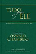 Ler Tudo para Ele: O livro de ouro de Oswald Chambers, do autor Oswald Chambers Ler Tudo para Ele: O livro de ouro de Oswald Chambers, do autor Oswald Chambers