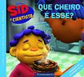 Ler Sid, o Cientista. Que Cheiro e Esse?, do autor Jennifer Frantz