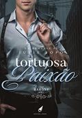 Ler Tortuosa Paixão (Saga Barone Livro 2), do autor Julie Lopo