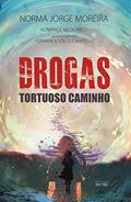 Ler Drogas: Tortuoso caminho, do autor Norma Jorge Moreira; Fernando O. Campello de (espírito)