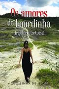 Ler Os Amores de Lourdinha: Trajetória Tortuosa, do autor Cecilinha de Jesus
