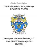 Ler OS MOUTINHO DA BEIRA DOURO E ALÉM NO MUNDO: DE FREIXO DE NUMÃO AO BRASIL UMA FAMILIA AO LONGO DOS SÉCULOS (Portuguese Edition), do autor Anibal José Moutinho dos Santos