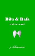 Ler Bilu & Rafa: (o pivete e o anjo), do autor J. R. Bustamante Ler Bilu & Rafa: (o pivete e o anjo), do autor J. R. Bustamante