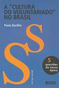 Ler A cultura do voluntariado no Brasil, do autor Paula Bonfim