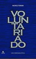 Ler Voluntariado: uma Dimensão ética, do autor Rachele Ferrari Ler Voluntariado: uma Dimensão ética, do autor Rachele Ferrari