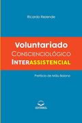 Ler Voluntariado Conscienciológico Interassistencial, do autor Ricardo Rezende Ler Voluntariado Conscienciológico Interassistencial, do autor Ricardo Rezende