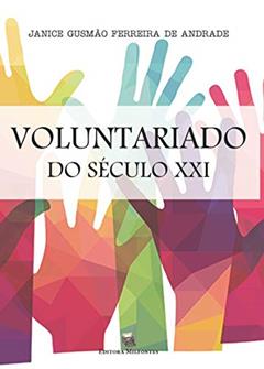 Voluntariado do século XXI, do autor Janice Gusmão Ferreira de Andrade
