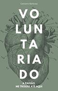 Ler Voluntariado: A paixão me trouxe até aqui, do autor Geisiane Barbosa
