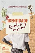 Ler Identidade: Qual é a sua?, do autor Alessandra Vasques Ler Identidade: Qual é a sua?, do autor Alessandra Vasques