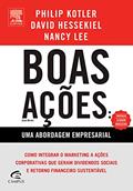 Ler Boas Ações Uma Nova Abordagem Empresarial, do autor David Hessekiel; Philip Kotler; Nancy Lee