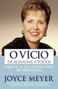Ler O Vício de Agradar a Todos, do autor Joyce Meyer