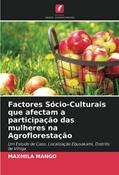 Ler Factores Sócio-Culturais que afectam a participação das mulheres na Agroflorestação: Um Estudo de Caso, Localização Ebusakami, Distrito de Vihiga, do autor Maxmila Mango